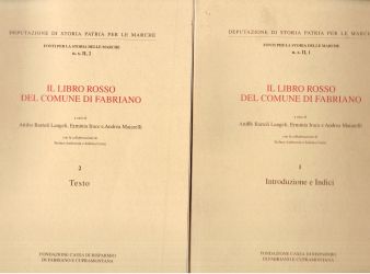 Il libro rosso del Comune di Fabriano Vol. 1 Introduzione e Indici, Vol. 2 Testo, A. Bartoli Langeli, E. Irace, A. Maiarelli